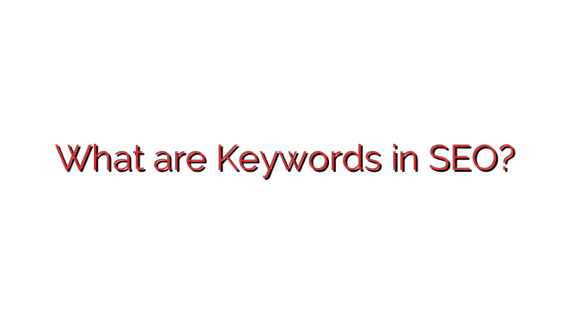 What are Keywords in SEO?